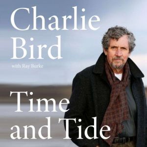 Time and Tide, Charlie Bird