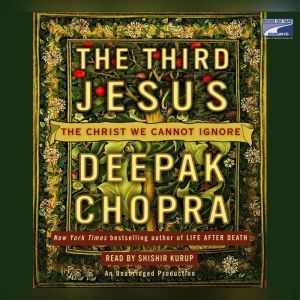 The Third Jesus, Deepak Chopra, M.D.