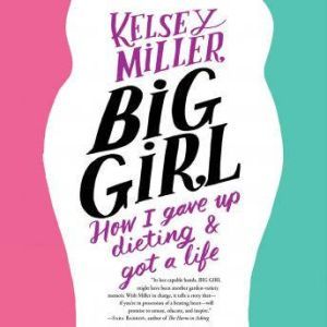 Big Girl, Kelsey Miller
