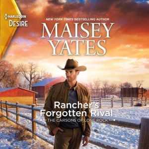 Ranchers Forgotten Rival, Maisey Yates