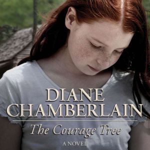 The Courage Tree, Diane Chamberlain