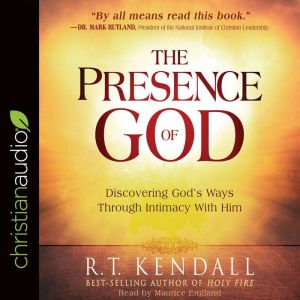 Presence of God, R.T. Kendall