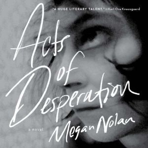 Acts of Desperation, Megan Nolan
