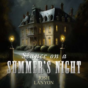 Seance on a Summers Night, Josh Lanyon