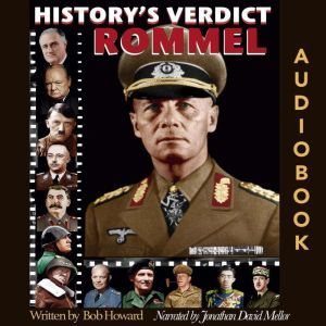 Historys Verdict Rommel, Bob Howard