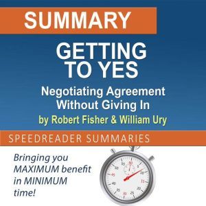 Summary of Getting to Yes Negotiatin..., SpeedReader Summaries
