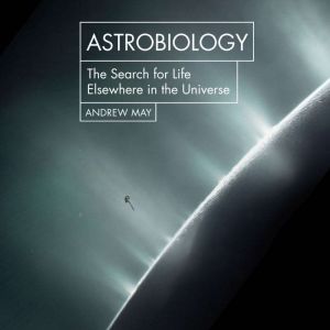Astrobiology, Andrew May