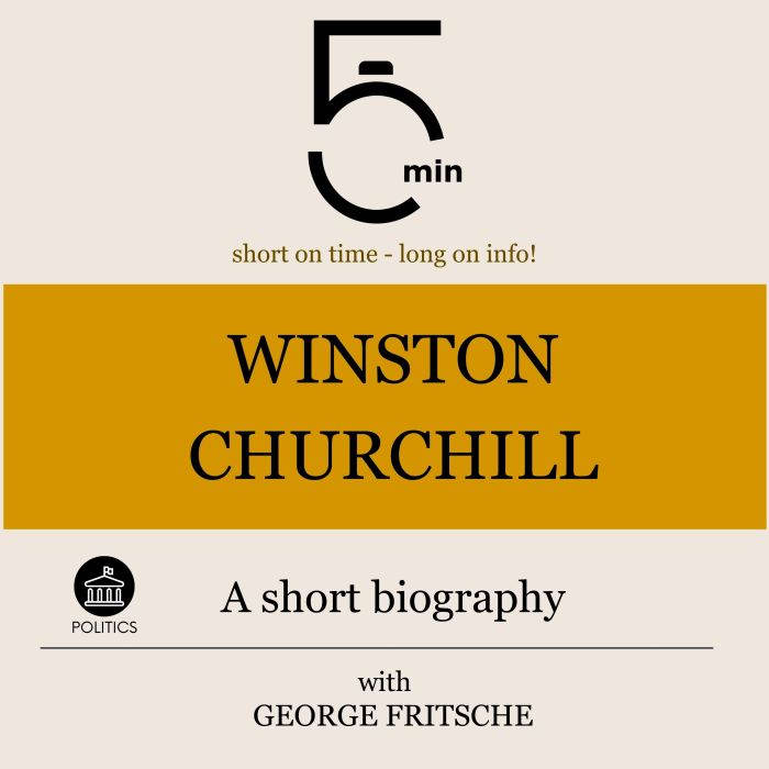 Winston Churchill A short biography, 5 Minutes
