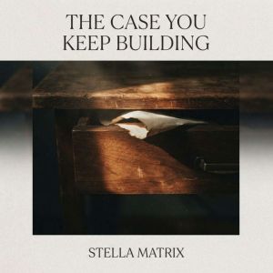 The Case You Keep Building, STELLA MATRIX