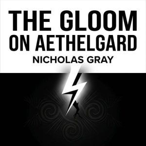 The Gloom on Aethelgard, Nicholas Gray