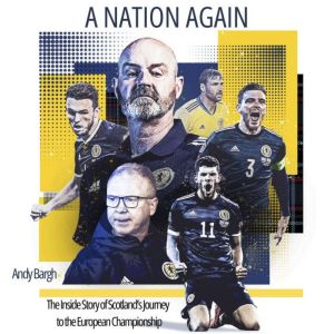 A Nation Again: The inside story of Scotland's journey to the European Championship