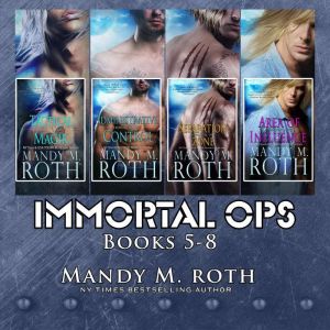 Immortal Ops Books 58, Mandy M. Roth
