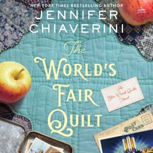 The World's Fair Quilt: An Elm Creek Quilts Novel