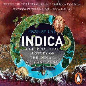 Indica A Deep Natural History of the..., Pranay Lal