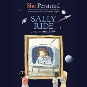 She Persisted Sally Ride, Atia Abawi