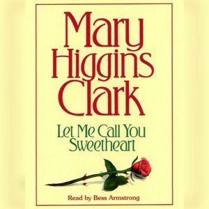 Let Me Call You Sweetheart, Mary Higgins Clark