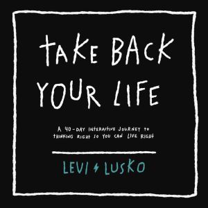 Take Back Your Life, Levi Lusko