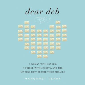 Dear Deb, Margaret Terry