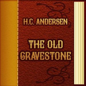 The Old Gravestone, H. C. Andersen