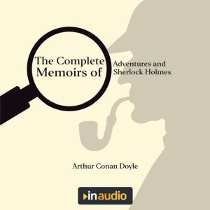 The Complete Adventures and Memoirs o..., Sir Arthur Conan Doyle