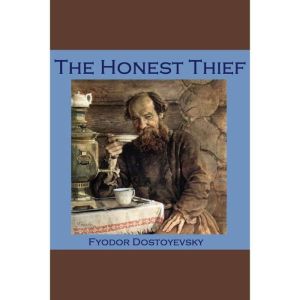 The Honest Thief, Fyodor Dostoyevsky