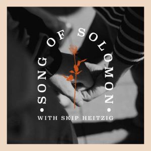 22 Song of Solomon  1989, Skip Heitzig