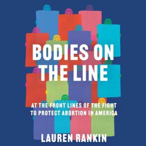 Bodies on the Line, Lauren Rankin