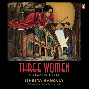 Three Women, Isheeta Ganguly