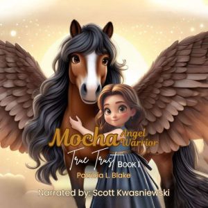 Mocha Angel Warrior Book 1, Patricia L. Blake