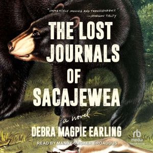 The Lost Journals of Sacajewea, Debra Magpie Earling