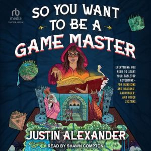 So You Want To Be A Game Master, Justin Alexander