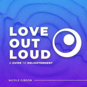 Love Out Loud, Nicole Gibson