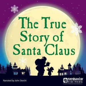 The True Story of Santa Claus, Sequoia Kids Media