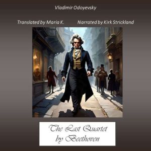 The Last Quartet by Beethoven, Vladimir Odoyevsky