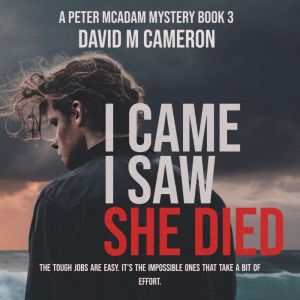 I Came I Saw She Died, David M Cameron