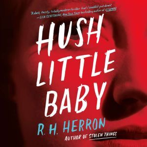 Hush Little Baby, R. H. Herron
