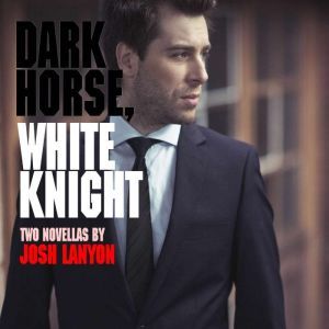 Dark Horse, White Knight, Josh Lanyon