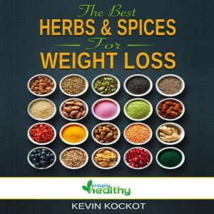 The Best Herbs  Spices For Weight Lo..., simply healthy