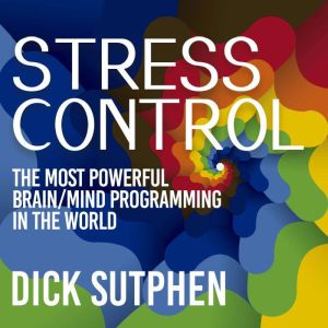Stress Control, Dick Sutphen