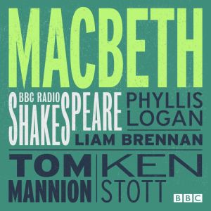 Macbeth: A BBC Radio Shakespeare production