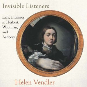Invisible Listeners, Helen Vendler