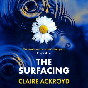 The Surfacing, Claire Ackroyd