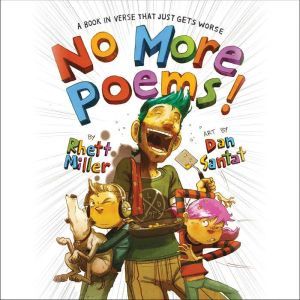 No More Poems!: A Book in Verse That Just Gets Worse, Rhett Miller