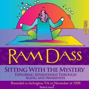 Sitting with Mystery, Ram Dass