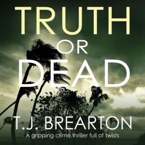 Truth or Dead, T. J. Brearton
