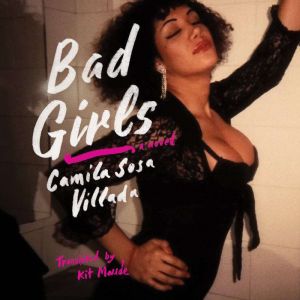 Bad Girls, Camila Sosa Villada
