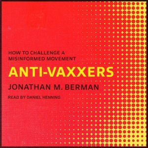 Antivaxxers, Jonathan M. Berman
