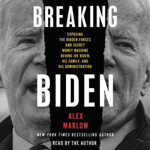 Breaking Biden, Alex Marlow