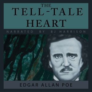The TellTale Heart, Edgar Allan Poe