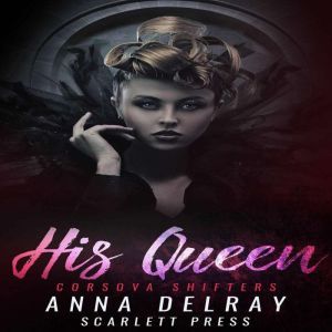 His Queen, Anna DelRay